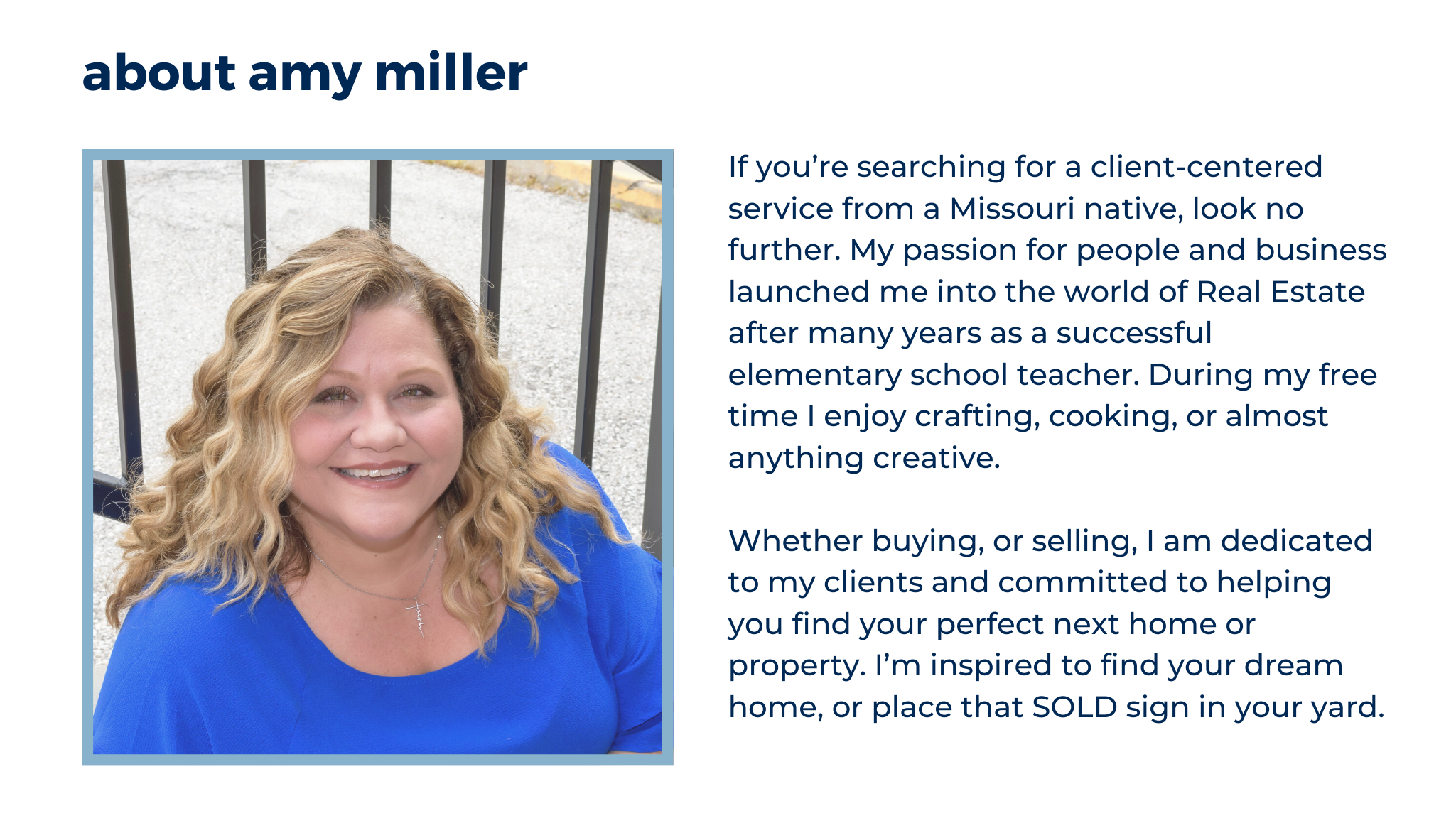 If you're searching for a client centered service from a Missouri native, look no further! Whether buying or selling, I am dedicated to my clients and committed to helping you find your perfect next home or property. 